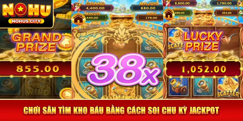 Chơi Săn Tìm Kho Báu bằng cách soi chu kỳ jackpot