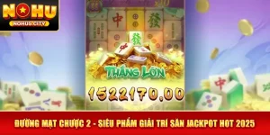 Đường Mạt Chược 2 - Siêu Phẩm Giải Trí Săn Jackpot Hot 2025