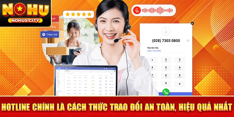 Hotline chính là cách thức trao đổi an toàn, hiệu quả nhất