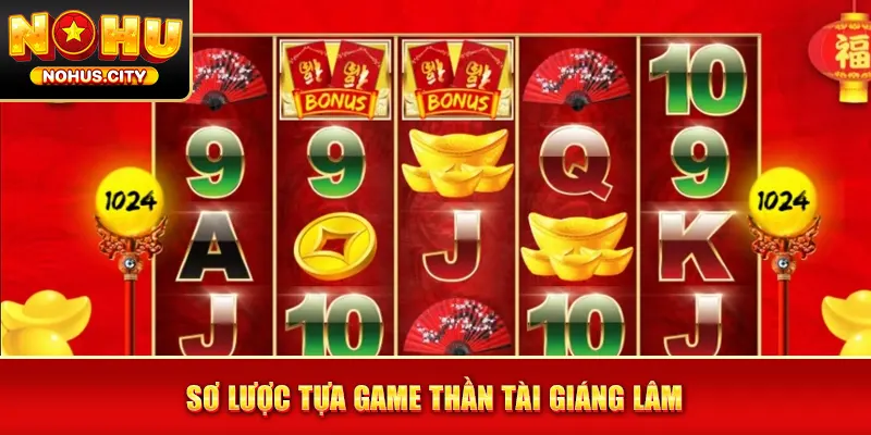 Sơ lược tựa game Thần Tài Giáng Lâm