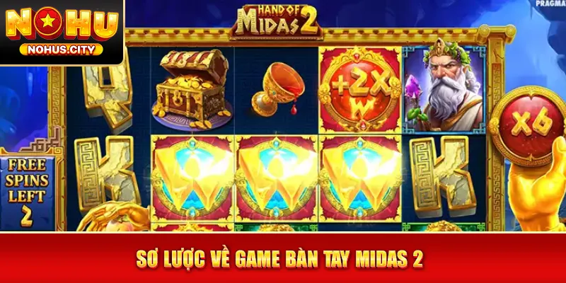 Sơ lược về game Bàn Tay Midas 2 